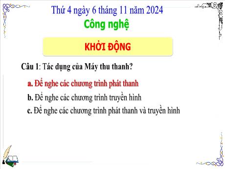 Bài giảng Công nghệ 3 (Kết nối tri thức) - Bài 4: Sử dụng máy thu thanh (Tiết 3) - Năm học 2024-2025