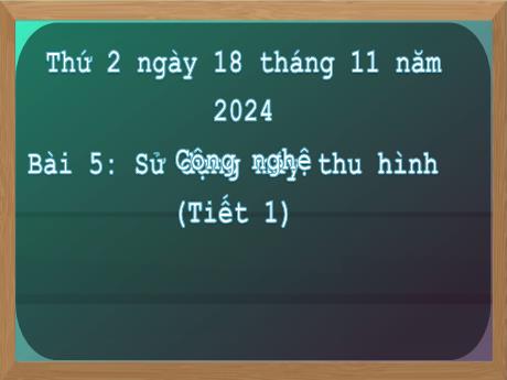 Bài giảng Công nghệ Lớp 3 (Kết nối tri thức) - Bài 5: Sử dụng máy thu hình (Tiết 1) - Năm học 2024-2025