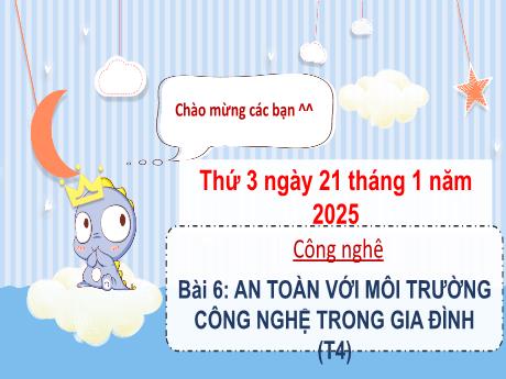 Bài giảng Công nghệ Lớp 3 (Kết nối tri thức) - Bài 6: An toàn với môi trường công nghệ trong gia đình (Tiết 4) - Năm học 2024-2025