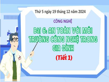 Bài giảng Công nghệ Lớp 3 (Kết nối tri thức) - Bài 6: An toàn với môi trường công nghệ trong gia đình (Tiết 1) - Năm học 2024-2025 - Bạch Thị Hải Yến