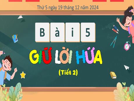 Bài giảng Đạo đức 3 (Kết nối tri thức) - Bài 5: Giữ lời hứa (Tiết 2) - Năm học 2024-2025