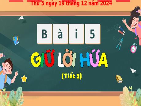 Bài giảng Đạo đức Lớp 3 (Kết nối tri thức) - Bài 5: Giữ lời hứa (Tiết 2) - Năm học 2024-2025