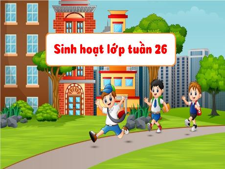 Bài giảng Hoạt động trải nghiệm Lớp 3 - Chủ đề Tuần 26: Món quà tặng bạn