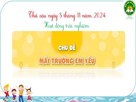 Bài giảng Hoạt động trải nghiệm Lớp 3 (Kết nối tri thức) - Chủ đề 3: Mái trường em yêu - Tiết 3: Lớp học thân thương