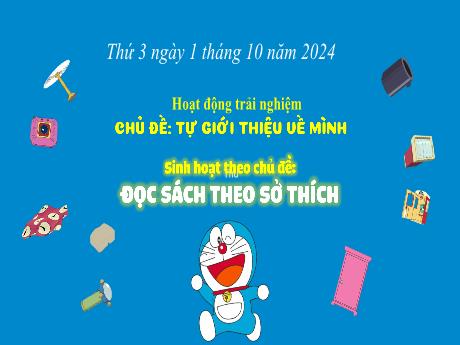 Bài giảng Hoạt động trải nghiệm Lớp 3 (Kết nối tri thức) - Chủ đề: Tự giới thiệu về mình - Bài: Đọc sách theo sở thích - Năm học 2024-2025 - Bạch Thị Hải Yến