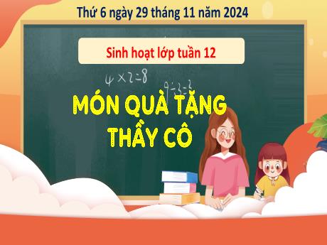 Bài giảng Hoạt động trải nghiệm Lớp 3 - Tuần 12: Món quà tặng thầy cô - Năm học 2024-2025 - Bạch Thị Hải Yến