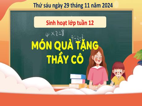 Bài giảng Hoạt động trải nghiệm Lớp 3 - Tuần 12: Món quà tặng thầy cô - Năm học 2024-2025