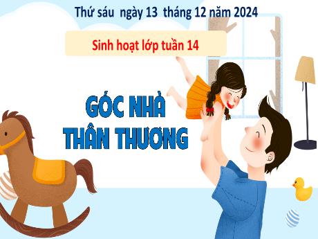 Bài giảng Hoạt động trải nghiệm Lớp 3 - Tuần 14: Góc nhà thân thương - Năm học 2024-2025