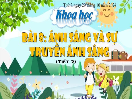 Bài giảng Khoa học Lớp 4 (Kết nối tri thức) - Bài 8: Ánh sáng và sự truyền ánh sáng (Tiết 2) - Năm học 2024-2025