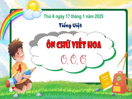 Bài giảng Tiếng Việt 3 - Bài: Ôn chữ viết hoa O,Ô,Ơ - Năm học 2024-2025