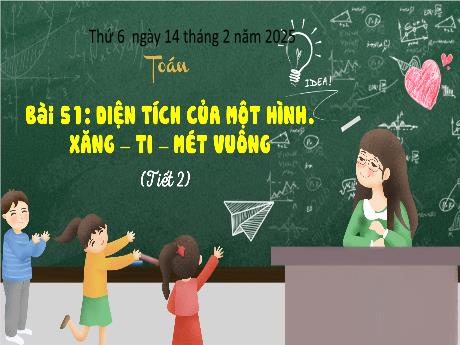 Bài giảng Tiếng Việt Lớp 3 - Bài 51: Diện tích của 1 hình. Xăng-ti-mét vuông (Tiết 2) - Năm học 2024-2025