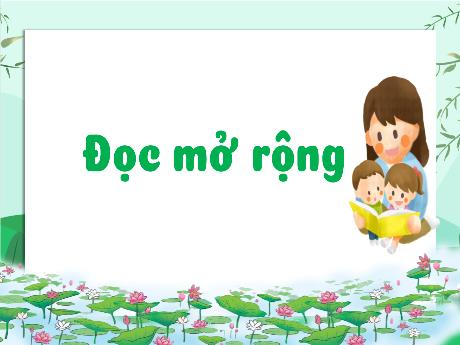 Bài giảng Tiếng Việt Lớp 3 - Bài: Đọc mở rộng - Bạch Thị Hải Yến