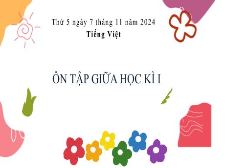 Bài giảng Tiếng Việt Lớp 3 - Bài: Ôn tập giữa học kì I - Năm học 2024-2025 - Bạch Thị Hải Yến
