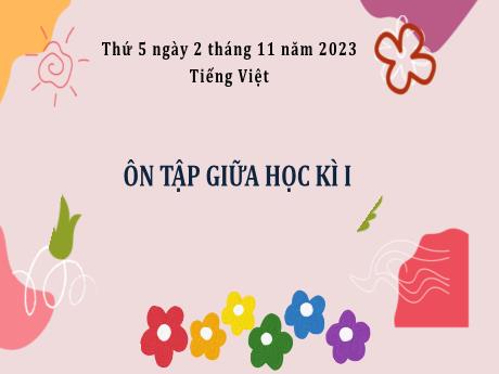 Bài giảng Tiếng Việt Lớp 3 - Bài: Ôn tập giữa học kì I (Tiết 4) - Năm học 2023-2024 - Bạch Thị Hải Yến