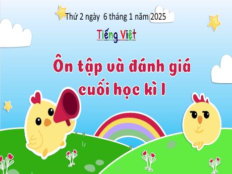 Bài giảng Tiếng Việt Lớp 3 - Bài: Ôn tập và đánh giá cuối học kì I - Năm học 2024-2025