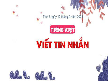 Bài giảng Tiếng Việt Lớp 3 - Bài: Viết tin nhắn - Năm học 2024-2025 - Bạch Thị Hải Yến