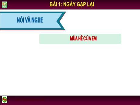 Bài giảng Tiếng Việt Lớp 3 (Kết nối tri thức) - Bài 1: Ngày gặp lại - Bạch Thị Hải Yến
