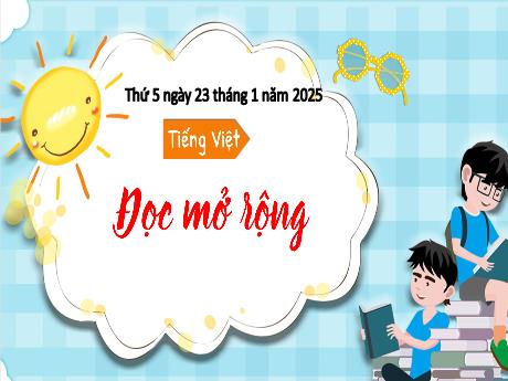 Bài giảng Tiếng Việt Lớp 3 (Kết nối tri thức) - Bài: Đọc mở rộng - Năm học 2024-2025 - Bạch Thị Hải Yến