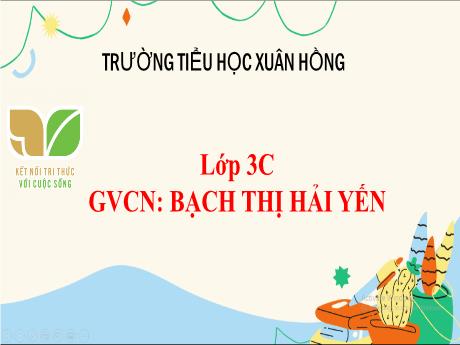 Bài giảng Tiếng Việt Lớp 3 (Kết nối tri thức) - Bài: Ôn tập giữa học kì I (Tiết 1+2) - Năm học 2024-2025 - Bạch Thị Hải Yến