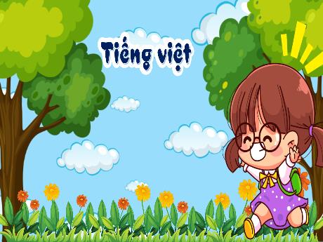 Bài giảng Tiếng Việt Lớp 3 (Kết nối tri thức) - Bài: Viết đoạn văn nêu lí do thích hoặc không thích 1 nhân vật trong câu chuyện đã đọc - Năm học 2024-2025