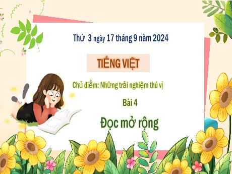 Bài giảng Tiếng Việt Lớp 3 (Kết nối tri thức) - Chủ điểm: Những trải nghiệm thú vị - Bài 4: Đọc mở rộng - Năm học 2024-2025
