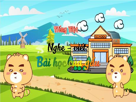 Bài giảng Tiếng Việt Lớp 3 (Nghe - Viết) Sách Kết nối tri thức - Bài: Bài học của gấu