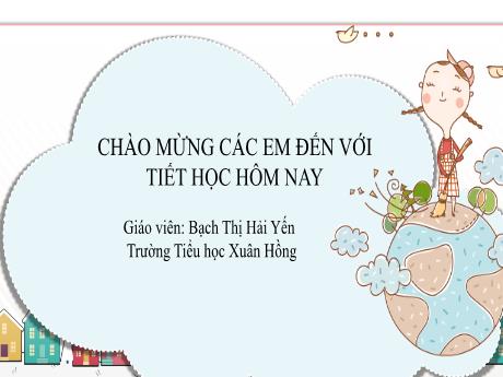 Bài giảng Tiếng Việt Lớp 3 (Nghe - Viết) Sách Kết nối tri thức - Chủ điểm: Cổng trường rộng mở - Bài 13: Nghe thầy đọc thơ (Tiết 3) - Năm học 2024-2025 - Bạch Thị Hải Yến