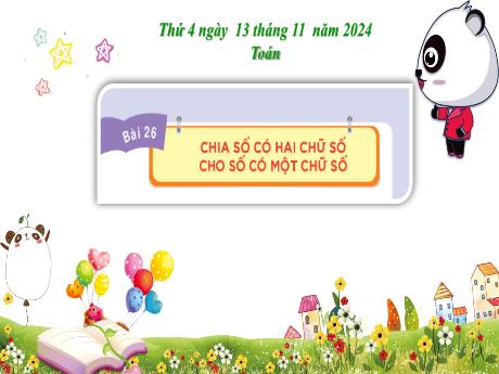 Bài giảng Toán 3 (Kết nối tri thức) - Bài 26: Chia số có 2 chữ số cho số có 1 chữ số - Năm học 2024-2025