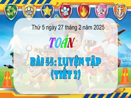 Bài giảng Toán 3 (Kết nối tri thức) - Bài 55: Luyện tập (Tiết 2) - Năm học 2024-2025 - Bạch Thị Hải Yến