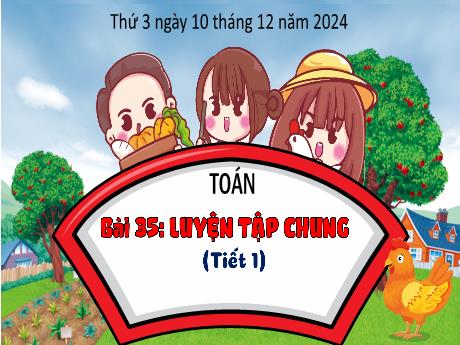 Bài giảng Toán Lớp 3 - Bài 35: Luyện tập chung (Tiết 1) - Năm học 2024-2025