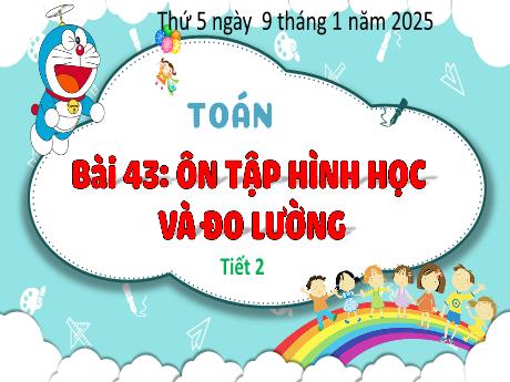 Bài giảng Toán Lớp 3 - Bài 43: Ôn tập hình học và đo lường (Tiết 2) - Năm học 2024-2025