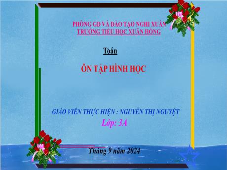Bài giảng Toán Lớp 3 - Bài: Ôn tập Hình học - Năm học 2024-2025 - Nguyễn Thị Nguyệt
