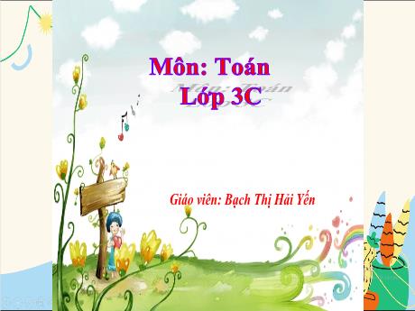 Bài giảng Toán Lớp 3 (Kết nối tri thức) - Bài 20: Thực hành vẽ góc vuông, vẽ đường tròn, hình vuông, hình chữ nhật và vẽ trang trí (Tiết 1) - Bạch Thị Hải Yến