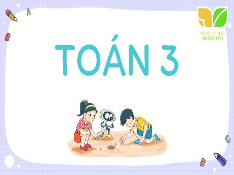 Bài giảng Toán Lớp 3 (Kết nối tri thức) - Bài 29: Luyện tập (Tiết 2 - Trang 84)