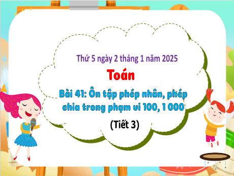 Bài giảng Toán Lớp 3 (Kết nối tri thức) - Bài 41: Ôn tập phép nhân, phép chia trong phạm vi 100, 1000 (Tiết 3) - Năm học 2024-2025 - Bạch Thị Hải Yến
