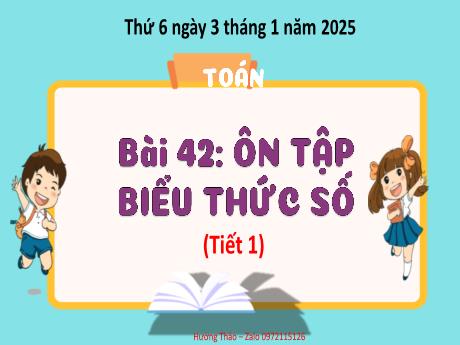 Bài giảng Toán Lớp 3 (Kết nối tri thức) - Bài 42: Ôn tập biểu thức số (Tiết 1) - Năm học 2024-2025 - Bạch Thị Hải Yến