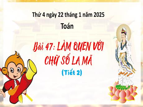 Bài giảng Toán Lớp 3 (Kết nối tri thức) - Bài 47: Làm quen với chữ số La Mã (Tiết 2) - Năm học 2024-2025