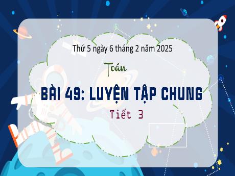 Bài giảng Toán Lớp 3 (Kết nối tri thức) - Bài 49: Luyện tập chung (Tiết 3) - Năm học 2024-2025 - Bạch Thị Hải Yến
