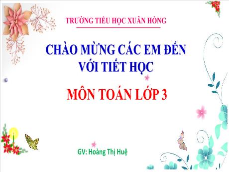 Bài giảng Toán Lớp 3 (Kết nối tri thức) - Bài: Góc, góc vuông, góc không vuông - Năm học 2024-2025 - Hoàng Thị Huệ