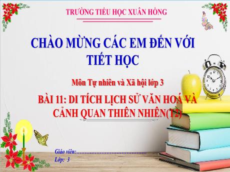 Bài giảng Tự nhiên và xã hội Lớp 3 (Kết nối tri thức) - Bài 11: Di tích lịch sử văn hóa và cảnh quan thiên nhiên (Tiết 2) - Năm học 2023-2024 - Trường Tiểu học Xuân Hồng