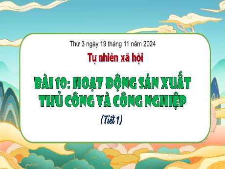 Bài giảng Tự nhiên xã hội Lớp 3 (Kết nối tri thức) - Bài 10: Hoạt động sản xuất thủ công và công nghiệp (Tiết 1) - Năm học 2024-2025 - Bạch Thị Hải Yến