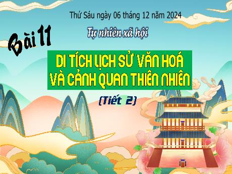 Bài giảng Tự nhiên xã hội Lớp 3 (Kết nối tri thức) - Bài 11: Di tích lịch sử văn hóa và cảnh quan thiên nhiên (Tiết 2) - Năm học 2024-2025 - Bạch Thị Hải Yến