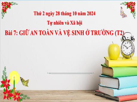 Bài giảng Tự nhiên xã hội Lớp 3 (Kết nối tri thức) - Bài 7: Giữ an toàn và vệ sinh ở trường (Tiết 2) - Năm học 2024-2025