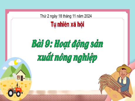 Bài giảng Tự nhiên xã hội Lớp 3 (Kết nối tri thức) - Bài 9: Hoạt động sản xuất nông nghiệp - Năm học 2024-2025 - Bạch Thị Hải Yến