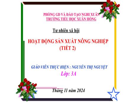 Bài giảng Tự nhiên xã hội Lớp 3 (Kết nối tri thức) - Bài: Hoạt động sản xuất thủ công và công nghiệp (Tiết 2) - Năm học 2024-2025 - Nguyễn Thị Nguyệt